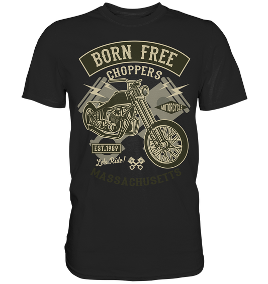 Born Free Choppers - Herren Shirt