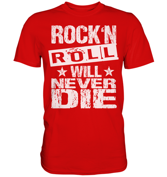 Rock n Roll will never die - Herren Shirt