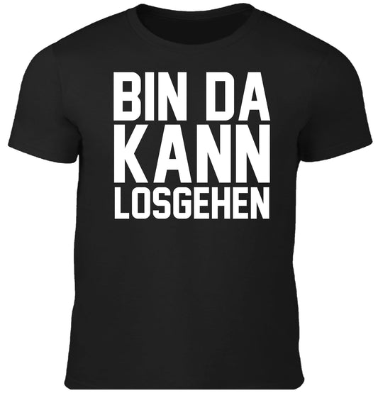 Bin da, kann losgehen - Fun Herren Shirt