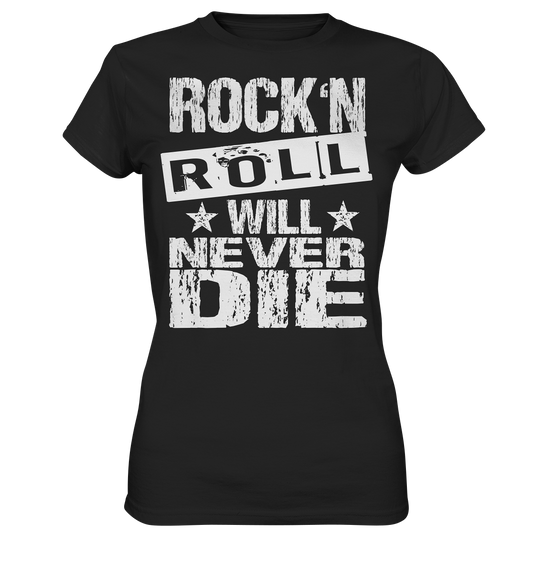 Rock n Roll will never die - Ladies Shirt